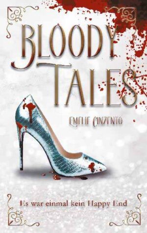 Bloody Tales Es war einmal kein Happy End | Emelie Cinzento