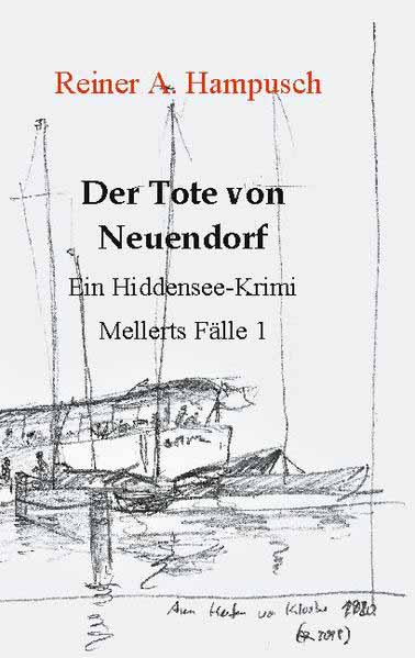 Der Tote von Neuendorf Mellerts Fälle 1 | Reiner A. Hampusch