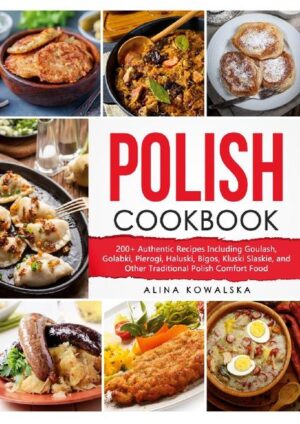 “If one is going to own only one Polish cookbook, this is it! - says Bert Yates, one of our most passionate American-Polish customers. Would you like to know how real polish cuisine tastes like?   Look at what’s inside: Over 200 mouth-watering, real-taste polish recipes (here you’ll find authentic goulash, golabki, pierogi, haluski, bigos, kluski slaskie recipes, and many more!) Polish Cuisine and traditions - you must know the origin and principles before you start cooking and enjoying authentic polish food What is the best way to prepare polish food at home when you are not living in Poland? Traditional meat, poultry, fish, and vegetable recipes (if you have never tasted a homemade polish meal before, these meals can blow you away with taste and texture!) Desserts, Pastries, and unique occasion recipes to make sure you are ready whenever your friends or family come over to visit Simple harvest and dairy recipes with all the ingredients from your local grocery store! Preparation, cooking times, and serving sizes next to each recipe to ensure you get them right every time you cook(let’s avoid cooking failures, overcooked and burned meals as much as possible!) So much more!   And keep in mind that you don’t have to be some chef or native polish cook to enjoy these delicious meals every single time. This book will give you all the tools needed and lead you every step along the way!   So don’t wait, scroll up, click on “Buy Now,” and Enjoy!