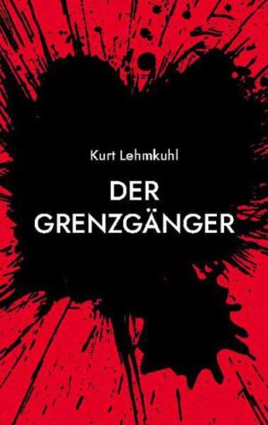 Der Grenzgänger | Kurt Lehmkuhl