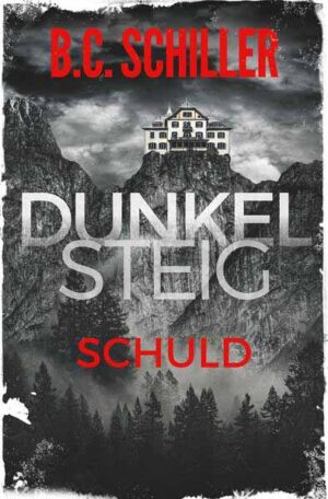 Dunkelsteig: Schuld Band 2-Dunkelsteig-Reihe | B.C. Schiller