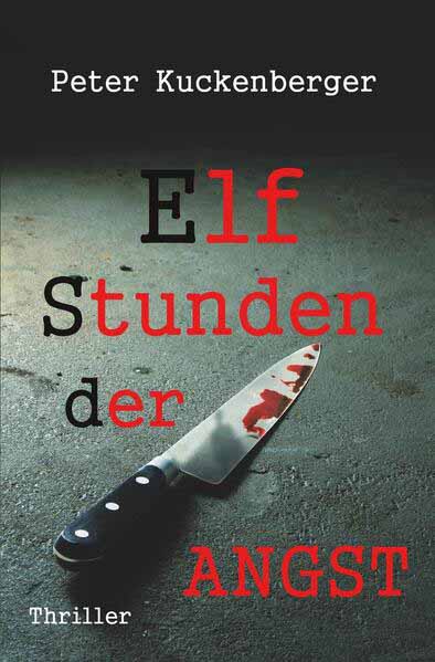 Elf Stunden der Angst | Peter Kuckenberger