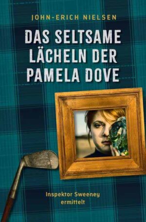Das seltsame Lächeln der Pamela Dove Inspektor Sweeney ermittelt | John-Erich Nielsen