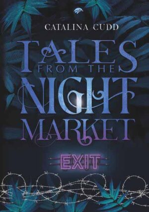 TALES FROM THE NIGHT MARKET: Exit | Catalina Cudd