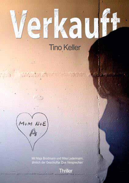 Verkauft Wenn ein Versprechen zur tödlichen Gefahr wird | Tino Keller