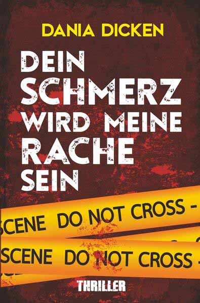 Dein Schmerz wird meine Rache sein | Dania Dicken