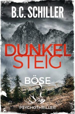 Dunkelsteig: Böse Band 3 - Dunkelsteig -Trilogie | B.C. Schiller