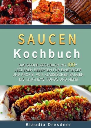 Saucen Kochbuch: Das große Kochbuch mit 100+ leckeren Rezepten für Einsteiger und Profis. Von klassischen Saucen bis Chutneys, Fonds und mehr Saucen - das i-Tüpfelchen einer jeden Speise. Sie sind wahre Aromawunder und werden geliebt, ob heiß oder kalt, scharf, süß, fruchtig, klassisch oder modern. In diesem Buch erwarten Sie über 100 Rezepte, mit denen sich für alle Speisen der passende WOW-Effekt finden lässt. Was Sie in diesem Buch erwartet ➤eine Einführung in die Kunst der Saucen ➤"Fachbegriffe" bei der Saucen Herstellung ➤Reduktionen ➤Fonds ➤eine wahre Vielfalt an Saucen ➤Dressings ➤Und vieles Mehr. Lassen Sie sich überraschen ➤BONUS: Chutney Rezepte