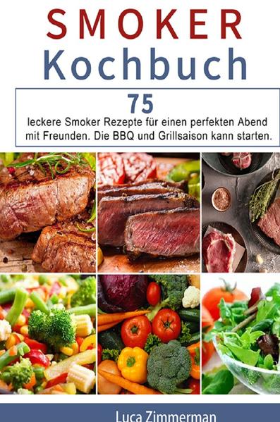 Sie stehen jeden Sommer als Grillmeister hinter dem Rost und fühlen sich lustlos und demotiviert? Der Wunsch nach Veränderung drängt sich immer mehr in den Vordergrund und Sie träumen von geselligen Grillabenden mit leckeren Hauptspeise und kreativen Desserts, die Ihren Gästen den Atem rauben werden? Oder haben Sie sich grade erst für den Kauf eines Barbecue Smokers entschieden und wissen noch gar nicht so genau, was Sie mit diesem Schmuckstück jetzt zaubern können?