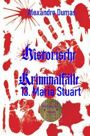 Berühmte Kriminalfälle 13: Maria Stuart | Bundesamt für magische Wesen