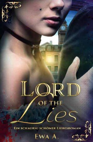 Lord of the Lies - Ein schaurig schöner Liebesroman | Ewa A.