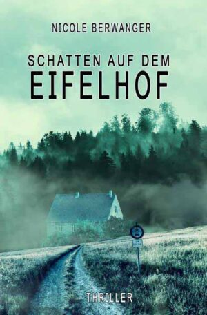 Die Toten vom Eifelhof / Schatten auf dem Eifelhof | Nicole Berwanger