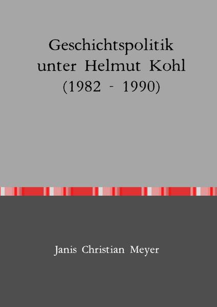 Geschichtspolitik unter Helmut Kohl (1982 - 1990) | Bundesamt für magische Wesen