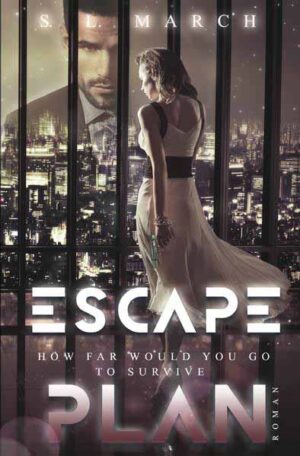 Escape Plan / Escape Plan - How far would you go to survive | S. L. March