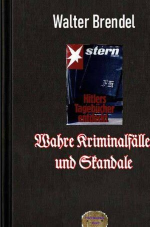 Wahre Kriminalfälle und Skandale | Walter Brendel