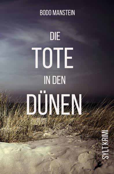 Die Tote in den Dünen Sylt Krimi | Bodo Manstein