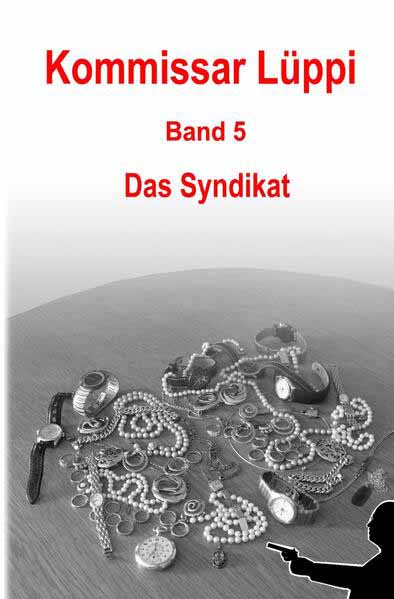 Kommissar Lüppi / Kommissar Lüppi - Band 5 Das Syndikat | Markus Schmitz