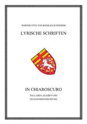 Werner Otto von Boehlen-Schneider: Lyrische Schriften: In Chiaroscuro | Bundesamt für magische Wesen
