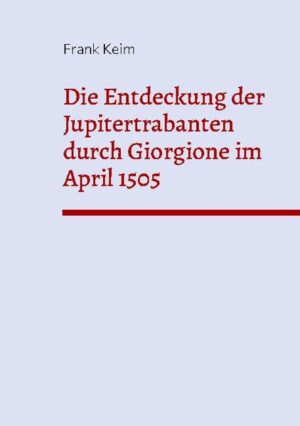 Die Entdeckung der Jupitertrabanten durch Giorgione im April 1505 | Bundesamt für magische Wesen