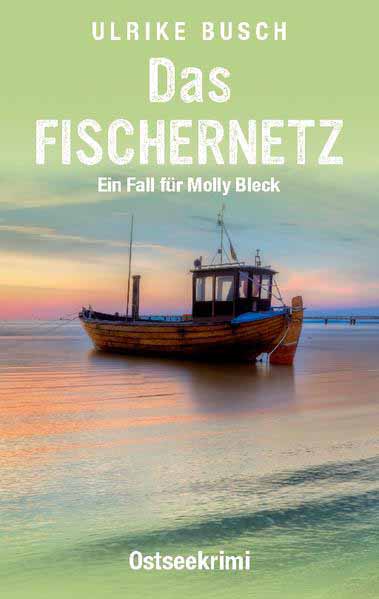 Das Fischernetz Ostseekrimi | Ulrike Busch