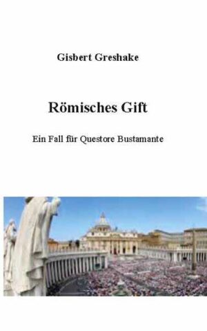 Römisches Gift Ein Fall für Questore Bustamante | Gisbert Greshake