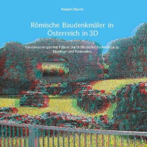 Römische Baudenkmäler in Österreich in 3D | Bundesamt für magische Wesen