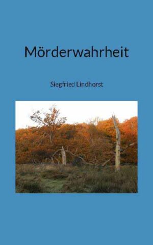 Mörderwahrheit | Siegfried Lindhorst