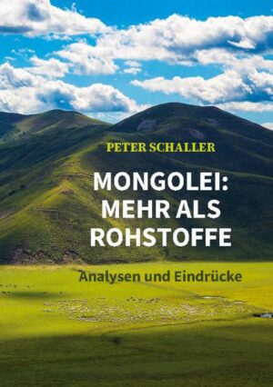 Mongolei: mehr als Rohstoffe | Peter Schaller