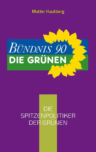 Die Spitzenpolitiker der Grünen | Mutter Hautberg