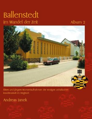 Ballenstedt im Wandel der Zeit Album 2 | Andreas Janek