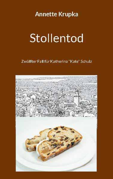 Stollentod Zwölfter Fall für Katherina "Kate" Schulz | Annette Gisela Krupka