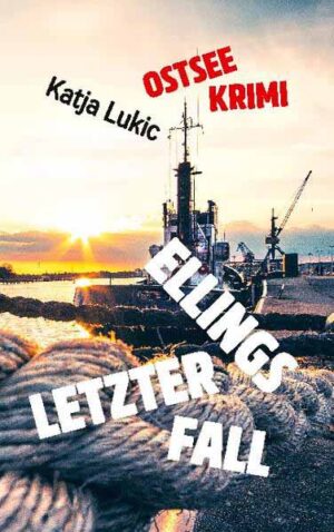 Ellings letzter Fall Ostseekrimi | Katja Lukic