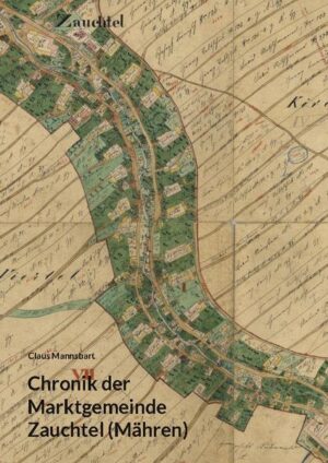 Chronik der Marktgemeinde Zauchtel (Mähren) | Claus Mannsbart