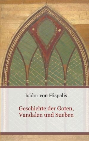 Geschichte der Goten, Vandalen und Sueben | Isidor von Hispalis