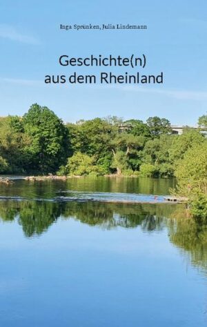 Geschichte(n) aus dem Rheinland | Inga Sprünken, Julia Lindemann