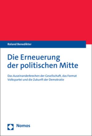Die Erneuerung der politischen Mitte | Roland Benedikter