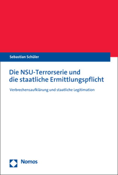 Die NSU-Terrorserie und die staatliche Ermittlungspflicht | Sebastian Schüler