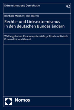 Rechts- und Linksextremismus in den deutschen Bundesländern | Reinhold Melcher, Tom Thieme