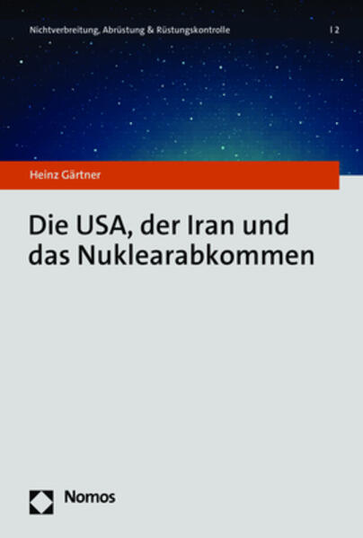Die USA, der Iran und das Nuklearabkommen | Heinz Gärtner