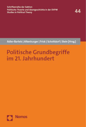 Politische Grundbegriffe im 21. Jahrhundert | Tobias Adler-Bartels, Sven Altenburger, Verena Frick, Tobias Schottdorf, Tine Stein