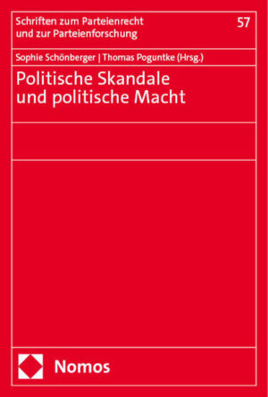 Politische Skandale und politische Macht | Sophie Schönberger, Thomas Poguntke
