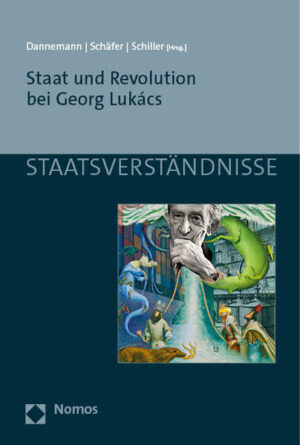 Staat und Revolution bei Georg Lukács | Rüdiger Dannemann, Gregor Schäfer, Hans-Ernst Schiller