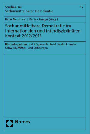 Sachunmittelbare Demokratie im internationalen und interdisziplinären Kontext 2012/2013 | Peter Neumann, Denise Renger