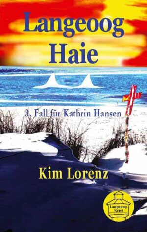 Langeoog Haie 3. Fall für Kathrin Hansen | Kim Lorenz