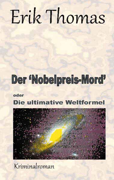 Der 'Nobelpreis-Mord' Die ultimative Weltformel | Erik Thomas