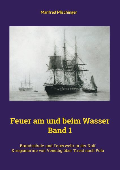 Feuer am und beim Wasser Band 1 | Manfred Mischinger