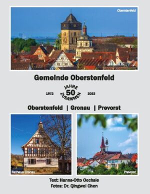 Gemeinde Oberstenfeld 50 Jahre zusammen - Oberstenfeld /Gronau/Prevorst | Hanns-Otto Oechsle, Qingwei Chen