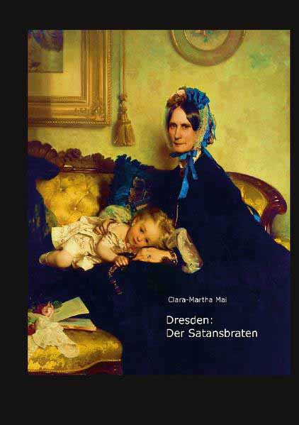 Dresden: Der Satansbraten | Clara-Martha Mai