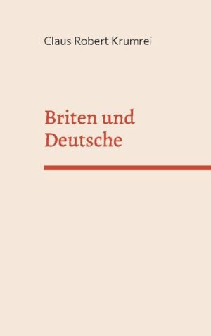 Briten und Deutsche | Claus Robert Krumrei