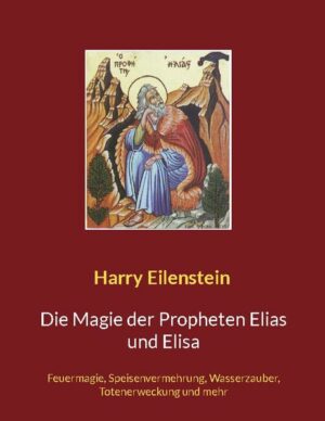 Die Magie der Propheten Elias und Elisa | Bundesamt für magische Wesen